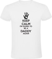 KEEP CALM I'M GOING TO BE A DADDY AGAIN  | Heren T-shirt | Wit | Papa | Vader | Ouders | Baby | Babyshower | Verwachting | Grappig | Cadeau