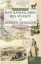 Batı Kafkaslarda Rus Siyaseti ve Değişen Dengeler 1830   1850