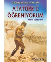 Atatürk’ü Öğreniyorum