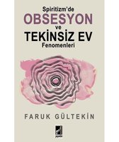 Spiritizmde Obsesyon ve Tekinsiz Ev Fenomenleri