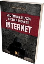 Müslümanın Ahlakını Yok Eden Teknoloji İnternet