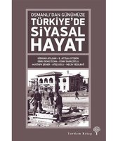 Osmanlı'dan Günümüze Türkiye'de Siyasal Hayat