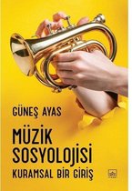 Müzik Sosyolojisi Kuramsal Bir Giriş