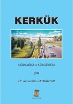 Kerkük   Sığınağım ve Sürgünüm