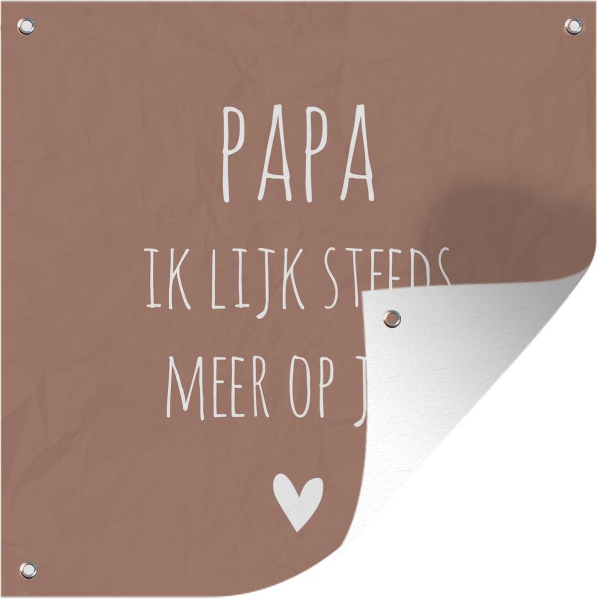 Tuin poster Spreuken Papa ik lijk