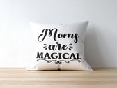 Sierkussen - Moederdag Kussen Met Tekst: Moms Are Magical | Voor Mama | Moederdag Cadeau