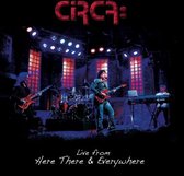 Circa: - Live From Here There And Everywhere (CD)