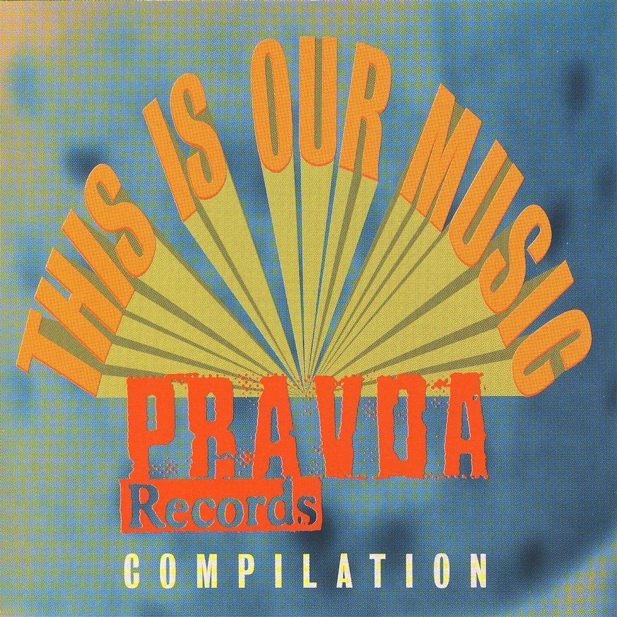 Various Artists - This Is Our Music Pravda Records Compilation (CD)