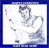 James G Creighton - Make Some Noise (CD)