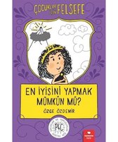 En İyisini Yapmak Mümkün mü?-Çocuklar İçin Felsefe