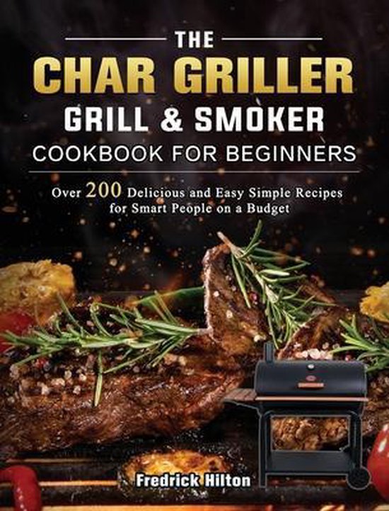 The Char Griller Grill & Smoker Cookbook For Beginners - cover