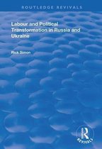 Routledge Revivals- Labour and Political Transformation in Russia and Ukraine