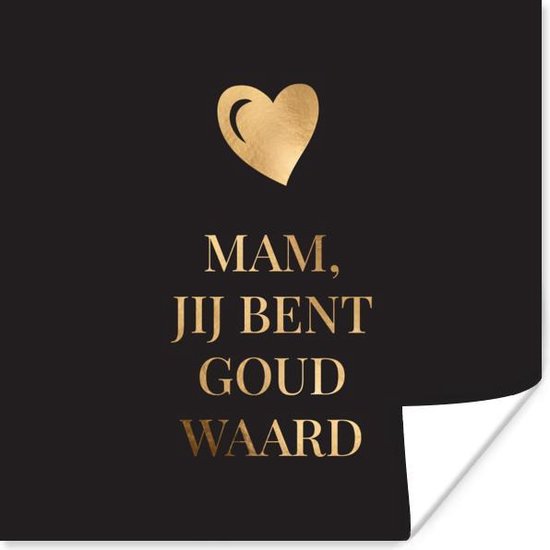 Poster Mam jij bent goud waard - Quotes - Mama - Spreuken - 100x100 cm XXL