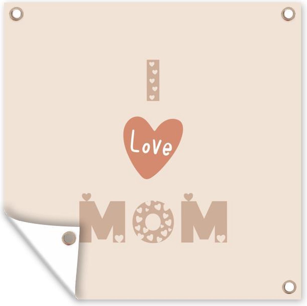 Tuin poster Spreuken - Moeder - I love mom - Quotes - 200x200 cm - Tuindoek