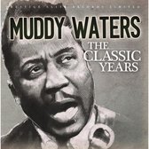 Muddy Waters - Classic Years (CD)