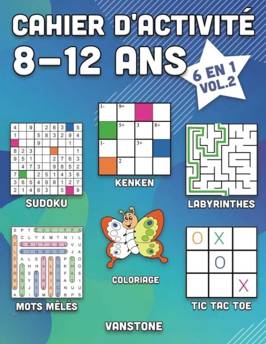 D'activité 8-12 ans: 6 en 1 - Sudoku, Mots mêlés, coloriage, labyrinthes, Jeux de logique et Morpion (Vol.2)