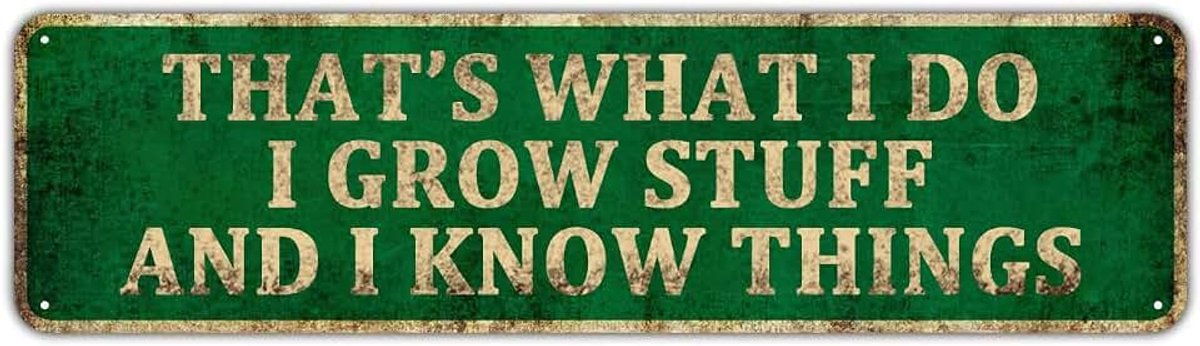 Grappig tuindecor vintage metalen tinnen bord - That's What I Do I Grow Stuff And I Know Things, boerderij tuin buiten grappig wanddecoratie 4 "x 16"