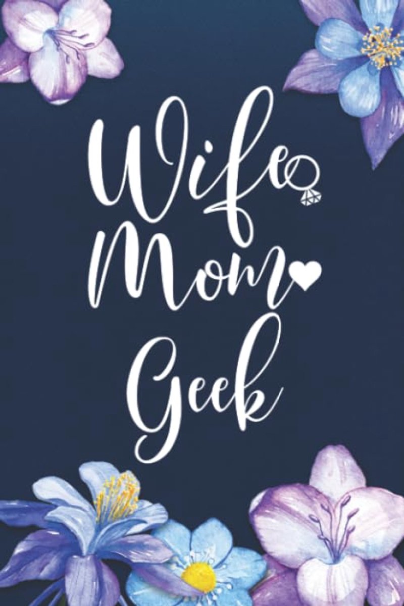 Mom Geek: Mom Journal, Diary, Notebook or Gift for Mother