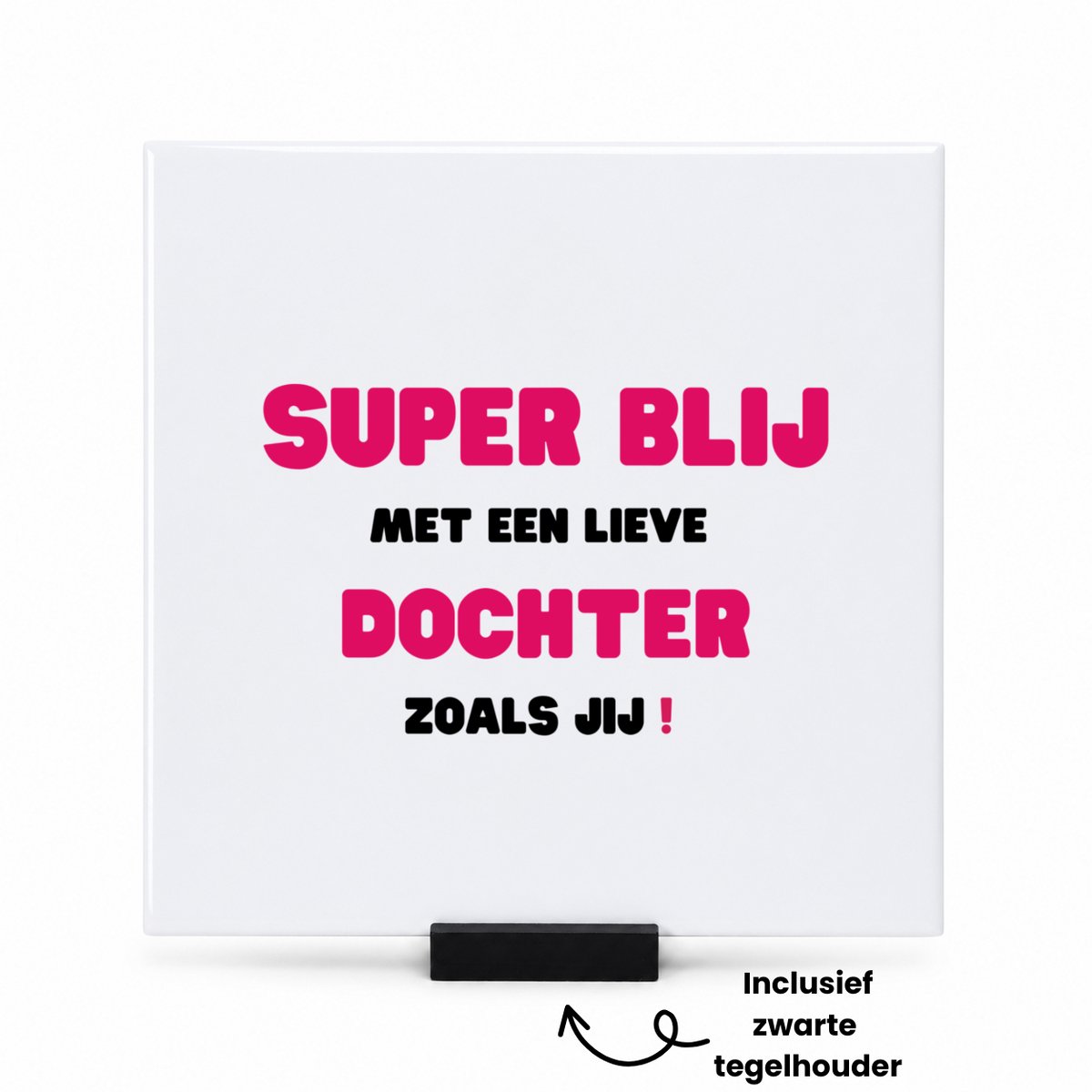 Hacebo super blij met een lieve dochter zoals jij tegeltje met tegelhouder - Dochter - de liefste dochter - tegeltjes met tekst - verjaardag - cadeautje voor dochter - dochter artikelen - kado - geschenk - spreuktegels - 15x15 CM Wit