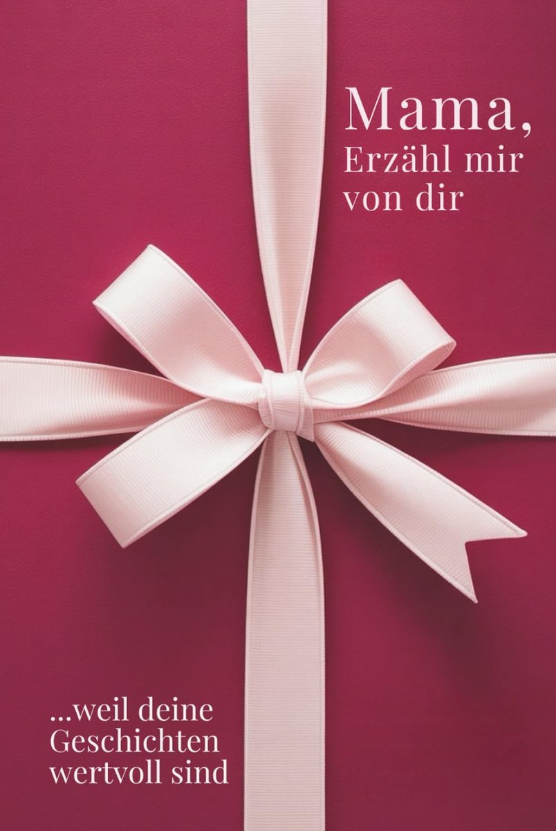 erzähl mir von dir – Das Mama Geschenk Buch: Das Ausfüllbuch für Mamas zu Muttertag, Geburtstag, Weihnachten oder einfach so – mit Platz für Erinnerungen, Fotos und Bonusteil für gemeinsame Zeit