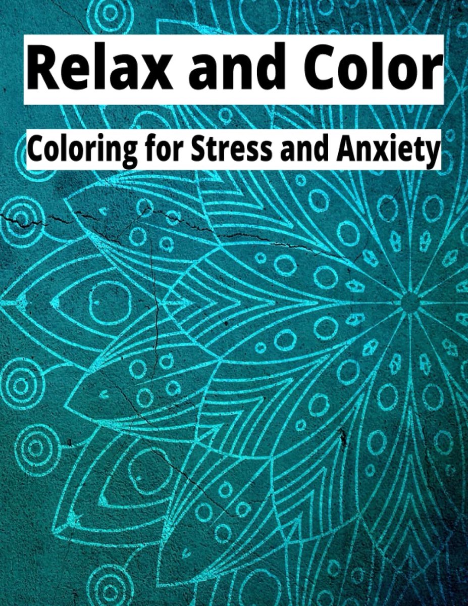 And Color: Coloring for Stress and Anxiety