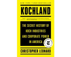 Kochland The Secret History of Koch Industries and Corporate Power in America