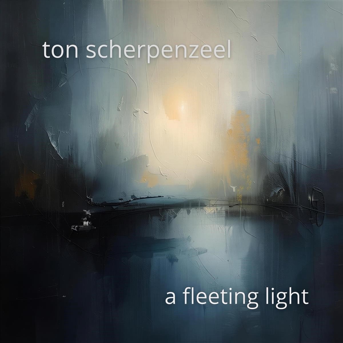 Ton Scherpenzeel - A Fleeting Light (CD)