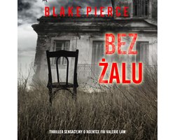 Bez żalu (Thriller sensacyjny o agentce FBI Valerie Law — Tom 2)