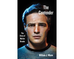 The Contender The Story of Marlon Brando