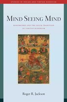 Studies in Indian and Tibetan Buddhism - Mind Seeing Mind