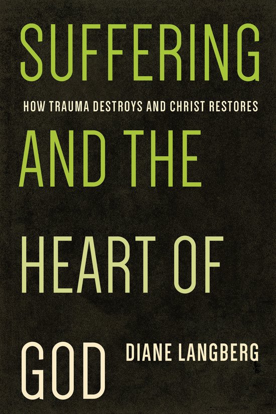 Boekcover 'Lijden en het hart van God: Hoe trauma vernietigt en Christus herstelt' door Diane Langberg.
