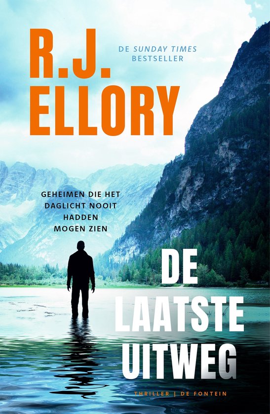 Boekomslag van 'De Laatste Uitweg' met R.J. Ellory, een man die aan het water staat, bergen op de achtergrond. Tekst: De Sunday Times Bestseller, Geheimen die het daglicht nooit hadden mogen zien.