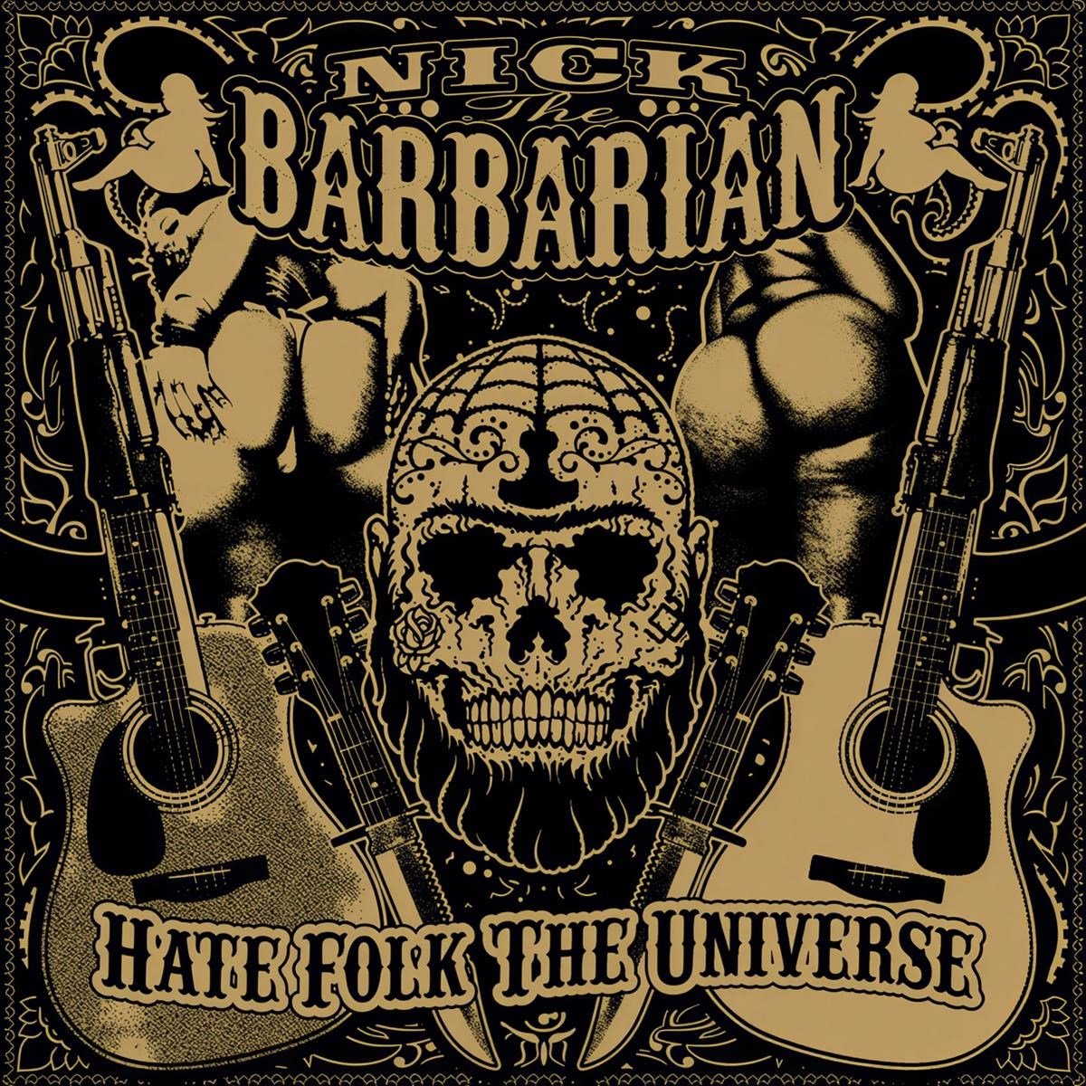 Nick The Barbarian - Hate Folk The Universe (CD)