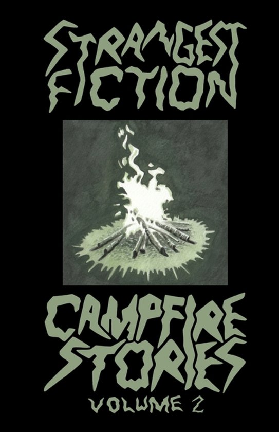 Strangest Fiction Campfire Stories- Strangest Fiction - Camp ... - cover