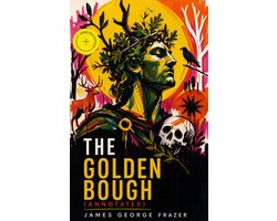 The Golden Bough (Annotated)