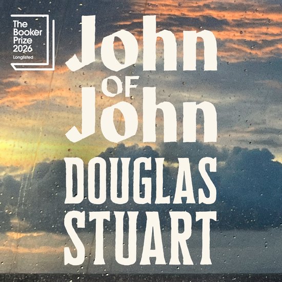 Couverture de livre avec 'John of John Douglas Stuart' et 'The Booker Prize 2026 Longlisted'. Coucher de soleil en arrière-plan.