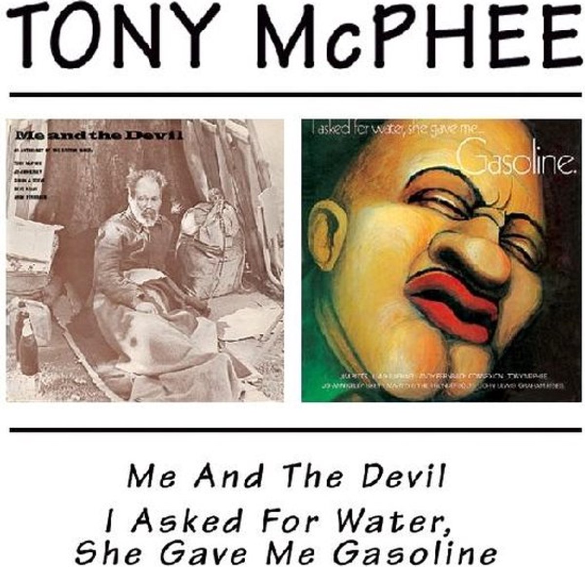 Me And The Devil/I Asked For Water, She Gave Me Gasoline