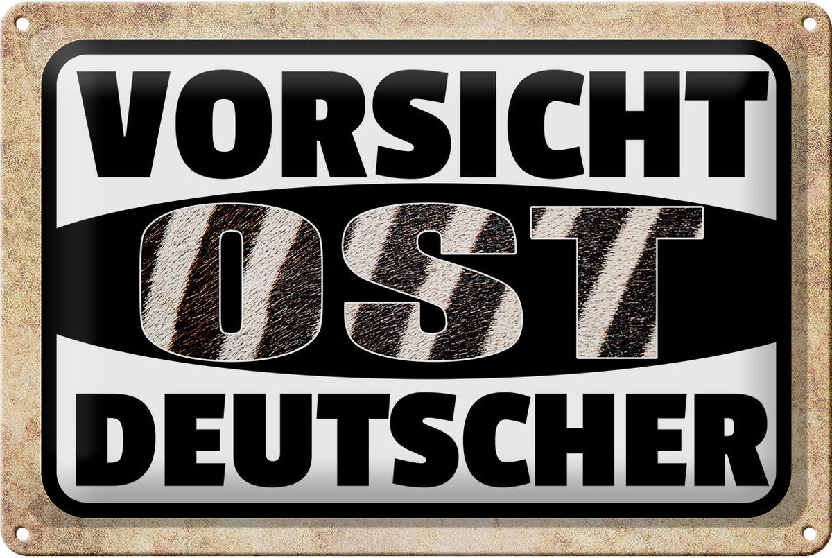 Blechschild Spruch 30x20cm Vorsicht Ost Deutscher