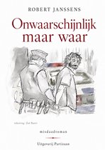 Boek "Onwaarschijnlijk maar waar" van Robert Janssens. Tekening van een politieagent die een man arresteert voor een politieauto.