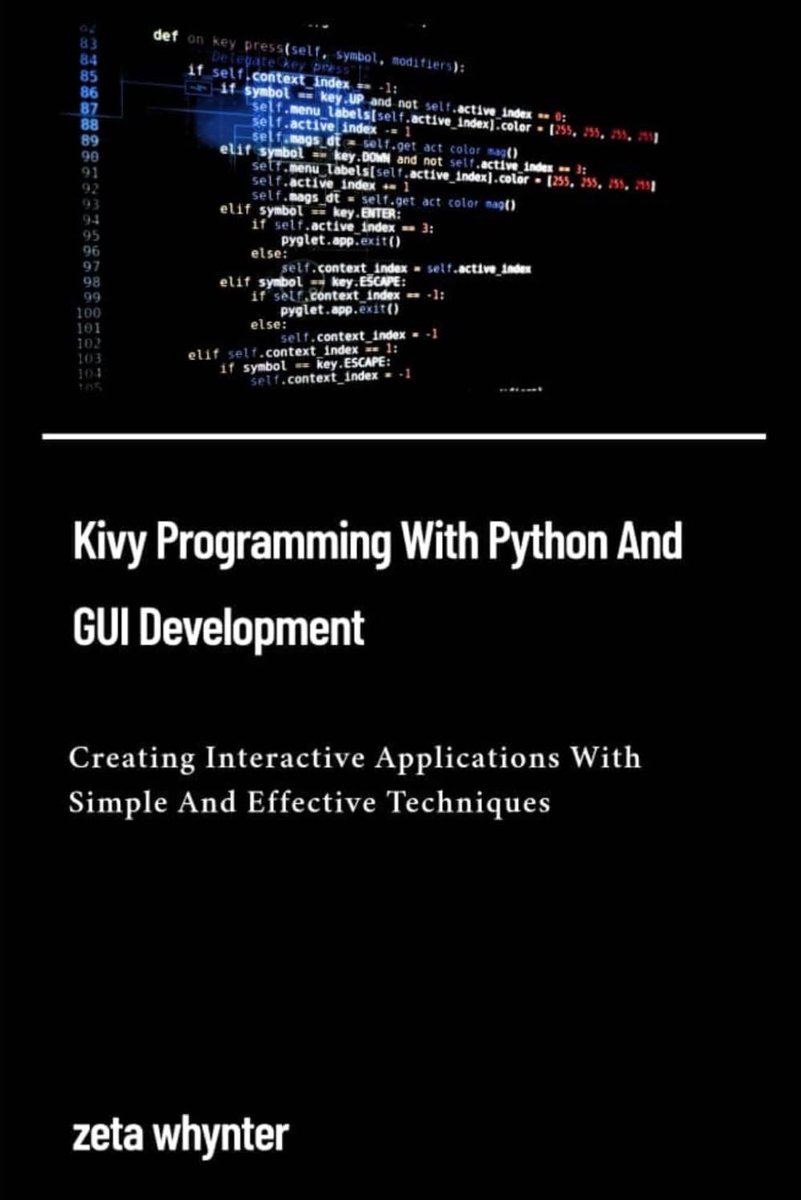 Programming With Python And GUI Development: Creating Interactive Applications With Simple And Effective Techniques