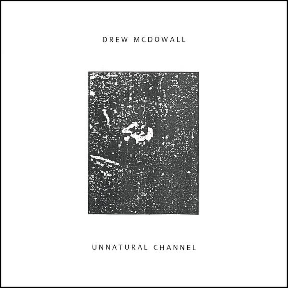 Drew McDowall - Unnatural Channel (LP)