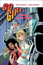 Go Girl! Robots Gone Wild