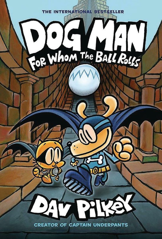 Dog Man- Dog Man: For Whom the Ball Rolls: A Graphic Novel ( ... - cover