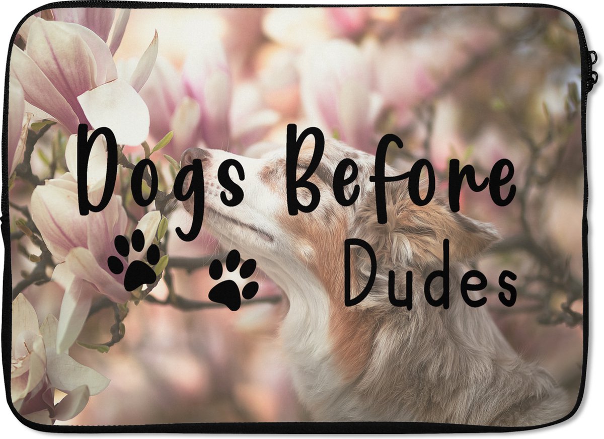 Laptophoes 14 inch - Quotes - Spreuken - Hond - Dogs before dudes - Laptop sleeve - Binnenmaat 33x23 cm - Zwarte achterkant
