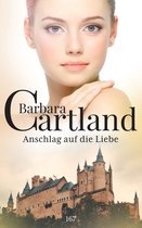 Die zeitlose Romansammlung von Barbara Cartland 167 - Anschlag Auf Die Liebe
