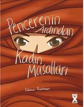 Pencerenin Ardından Kadın Masalları