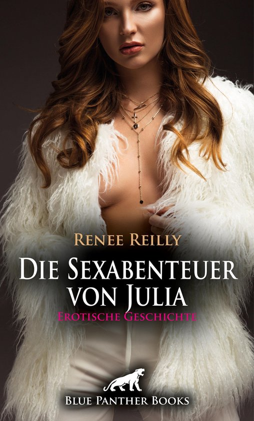 Love Passion And Sex Die Sexabenteuer Von Julia Erotische Geschichte