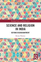 Routledge Science and Religion Series - Science and Religion in India