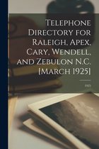 Telephone Directory for Raleigh, Apex, Cary, Wendell, and Zebulon N.C. [March 1925]; 1925