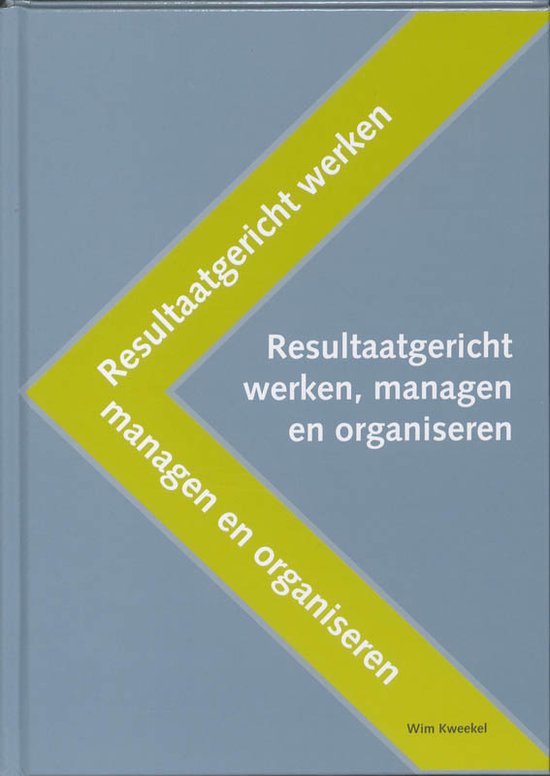 Resultaatgericht werken, managen en organiseren - cover